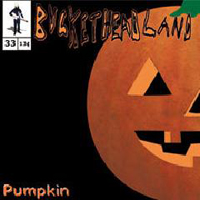 Buckethead - Pike 33: Pumpkin