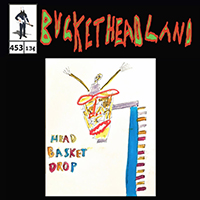 Buckethead - Pike 453: Live From Head Basket Drop