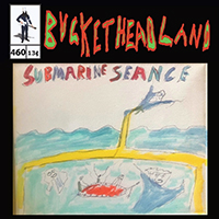 Buckethead - Pike 460: Live Submarine Seance