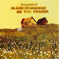 Buckethead - Slaughterhouse On The Prairie