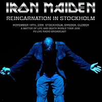 Iron Maiden - 2006.11.18 - Reincarnation in Stockholm (Stockholm, Sweden, Globen: CD 1)