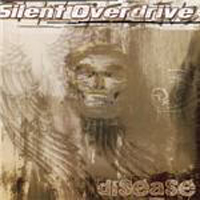 Silent Overdrive - Disease