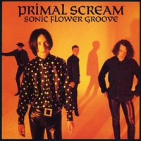 Primal Scream (GBR) - Sonic Flower Groove