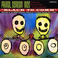 Primal Scream (GBR) - Black To Comm: Live at the Meltdown Festival, 2008 (The Royal Festival Hall, London) [CD 1]