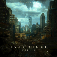 Neelix - Ever Since [EP]