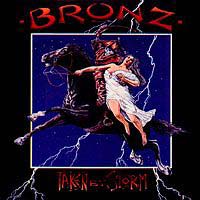 Bronz - Taken By Storm