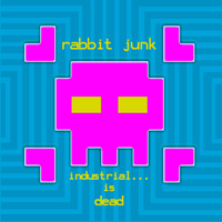 Rabbit Junk - Industrial... Is Dead (Single)