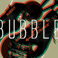 Rabbit Junk - Bubble (Single)