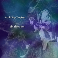 Stevie Ray Vaughan and Double Trouble - The Slow Blues