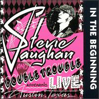 Stevie Ray Vaughan and Double Trouble - In The Beginning