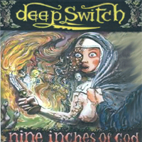 Deep Switch - Nine Inches Of God