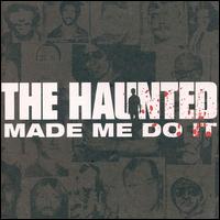 Haunted (SWE) - Made Me Do It