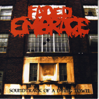 Faded Embrace - Soundtrack Of A Dying Town