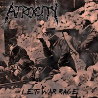 Atrocity (USA) - Let War Rage