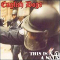 English Dogs - This Is Not A War?