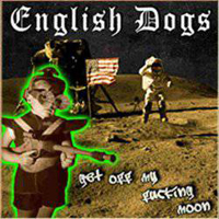 English Dogs - Get Off My Fucking Moon (EP)