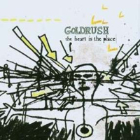 Goldrush - The Heart Is The Place
