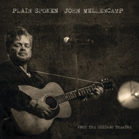 John Mellencamp - Plain Spoken, From The Chicago Theatre