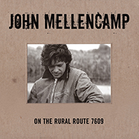 John Mellencamp - On The Rural Route 7609 (Deluxe Limited Digipack Edition, CD 1)