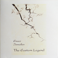Enver Izmailov Trio - The Eastern Legend