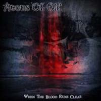 Aeons of Old - When The Blood Runs Clear