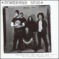 Powerman 5000 - The Good, The Bad & The Ugly: Volume 1
