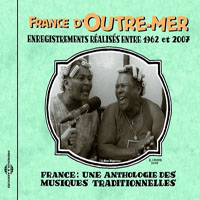 Various Artists [Classical] - France Une Anthologie Des Musiques Traditionnelles (CD 09: France d'Outre-Mer)