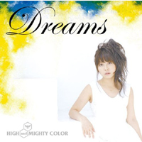 High and Mighty Color - Dreams  (Single)