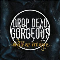 Drop Dead, Gorgeous - The Hot N' Heavy