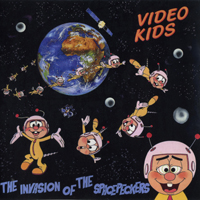 VideoKids - The Invasion Of The Spacepeckers (Reissue 2007)