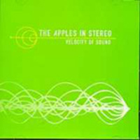 Apples In Stereo - Velocity Of Sound (European Bonus Track Edition)