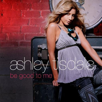 Ashley Tisdale - Be Good to Me (Single)