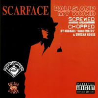 Scarface - Balls And My Word (screwed & chopped)