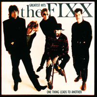 Fixx - One Thing Leads To Another: Greatest Hits
