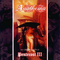 Anathema - 2 in 1: The Crestfallen (EP) + Pentecost III