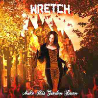 Wretch (USA, CL) - Make This Garden Burn (Best Of...)