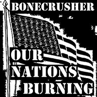 Bonecrusher - Our Nations Burning (EP)