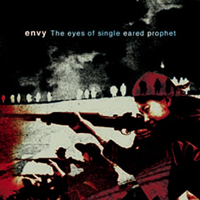 Envy (JPN) - The Eyes Of Single Eared Prophet