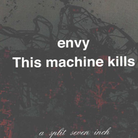 Envy (JPN) - Envy/This Machine Kills - Split 7 Inch