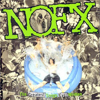 NoFX - The Greatest Songs Ever Written ...By Us