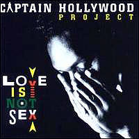 Captain Hollywood Project - Love Is Not Sex