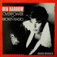Den Harrow - Overpower - Broken Radio (Single)
