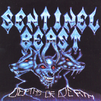 Sentinel Beast - Dephts Of Death (Re-issue)