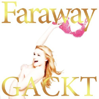 GACKT - Faraway (Single)