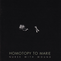 Nurse With Wound - Homotopy To Marie