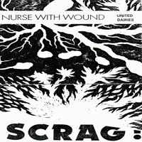 Nurse With Wound - Scrag!