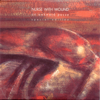 Nurse With Wound - An Awkward Pause (Special Edition) (CD 1)