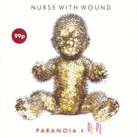 Nurse With Wound - Paranoia In Hi-Fi: Earworms 1978-2008