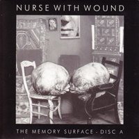 Nurse With Wound - The Memory Surface - Disc A