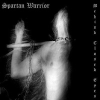 Spartan Warrior - Behind Closed Eyes